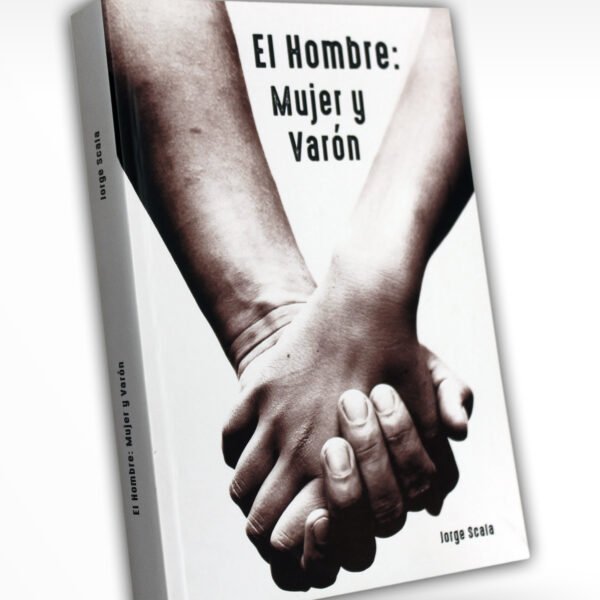 El Hombre: Mujer y varón - Jorge Scala
